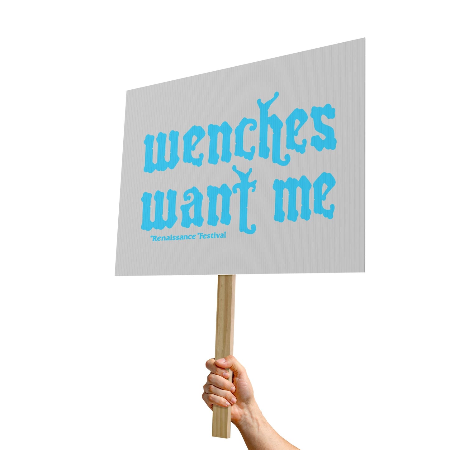 Wenches Want Me Sign
