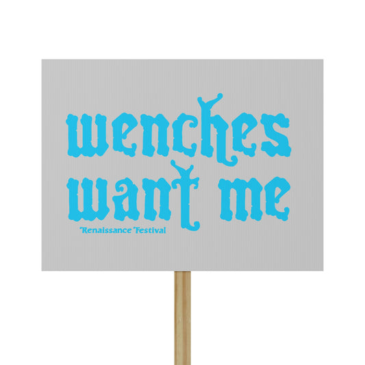 Wenches Want Me Sign